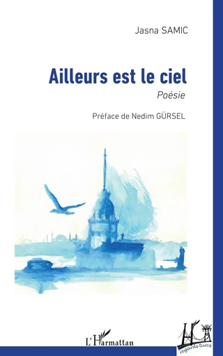 Ailleurs est le ciel - Jasna Samic - Editions L'Harmattan