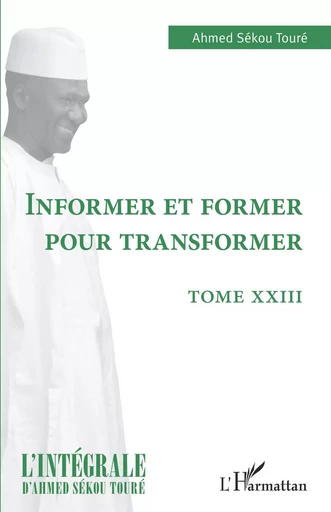 Informer et former pour transformer - Hadja Andre Toure - Editions L'Harmattan