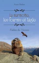 La marmotte, les fourmis et l'aigle