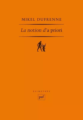 La notion d'a priori - Mikel Dufrenne - PUF