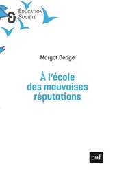 À l'école des mauvaises réputations