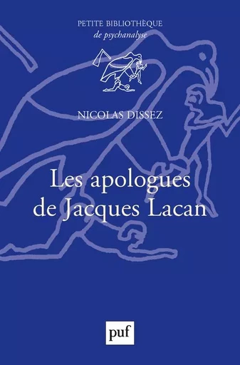 Les apologues de Jacques Lacan - Nicolas Dissez - PUF