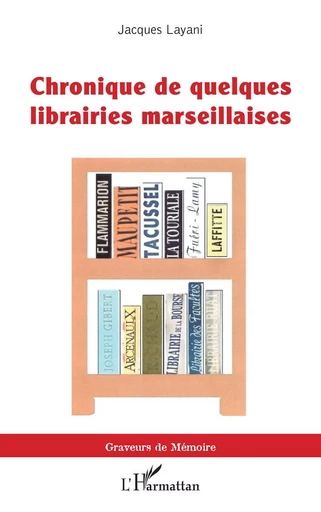 Chronique de quelques librairies marseillaises - Jacques Layani - Editions L'Harmattan