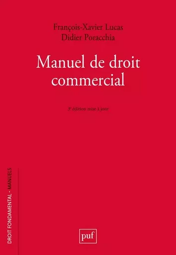 Manuel de droit commercial - François-Xavier Lucas, Didier Poracchia - PUF