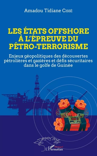 Les états offshore à l'épreuve du pétro-terrorisme - Amadou Tidiane Cissé - Editions L'Harmattan