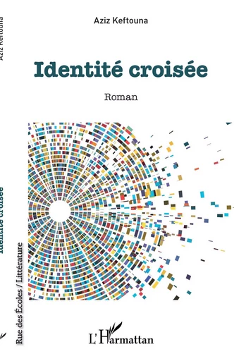 Identité croisée - Aziz Keftouna - Editions L'Harmattan