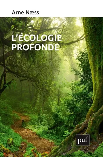 L'écologie profonde - Arne NAESS, Yerly François - PUF