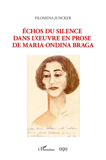 Echos du silence dans l'oeuvre en prose de Maria Ondina Braga - Filomena JUNCKER - Editions L'Harmattan