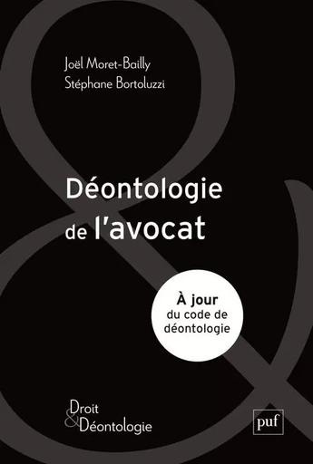 Déontologie de l'avocat - Stéphane Bortoluzzi, Joël Moret-Bailly - PUF