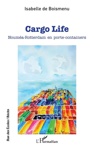 Cargo Life - Isabelle de Boismenu - Editions L'Harmattan