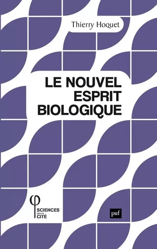 Le nouvel esprit biologique - Thierry Hoquet - PUF