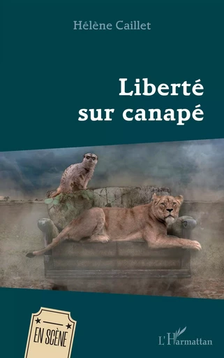 Liberté sur canapé - Hélène Caillet - Editions L'Harmattan