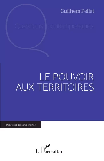 Le pouvoir aux territoires - Guilhem Pellet - Editions L'Harmattan