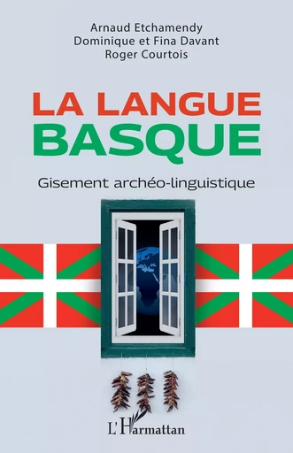 La langue basque - Arnaud Etchamendy, Dominique Davant, Fina Davant, Roger Courtois - Editions L'Harmattan