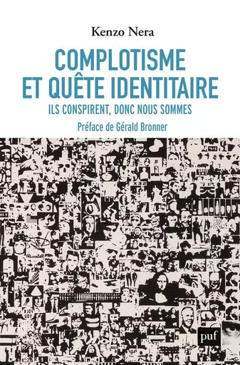 Complotisme et quête identitaire - Kenzo Nera - PUF