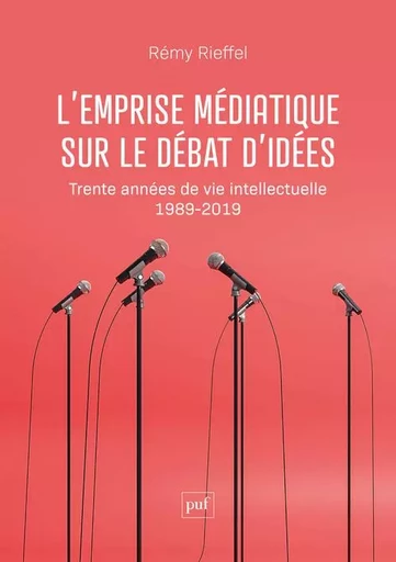 L'emprise médiatique sur le débat d'idées - Rémy Rieffel - PUF