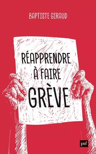 Réapprendre à faire grève - Baptiste Giraud - PUF