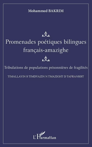 Promenades poétiques bilingues français-amazighe - Mohammed Bakrim - Editions L'Harmattan