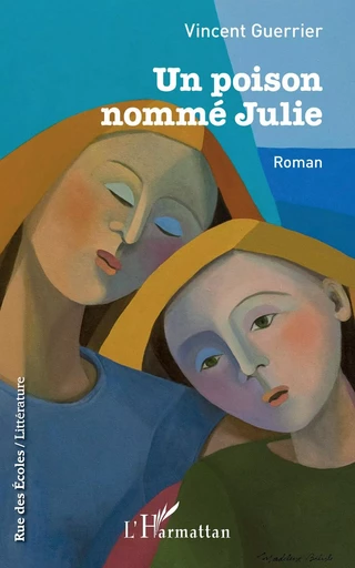 Un poison nommé Julie - Vincent Guerrier - Editions L'Harmattan