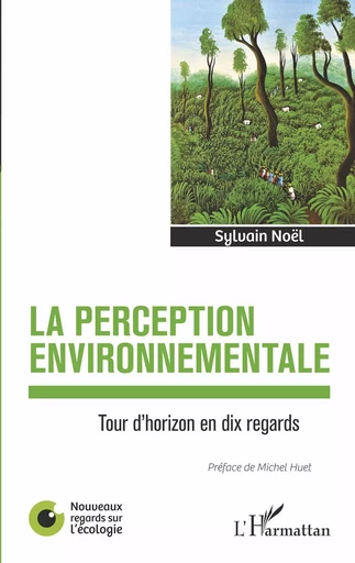 La perception environnementale - Sylvain Noël - Editions L'Harmattan