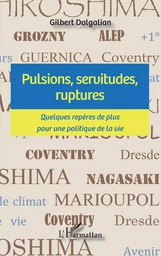 Pulsions, servitudes, ruptures