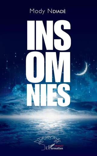 Insomnies - ABDOUL NDIADE - Editions L'Harmattan