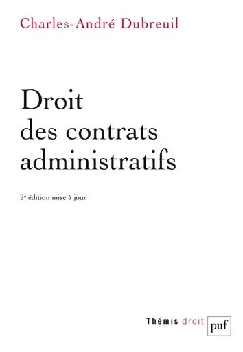 Droit des contrats administratifs - Charles-André Dubreuil - PUF