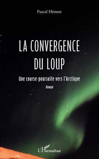 La convergence du loup - Pascal Hémon - Editions L'Harmattan