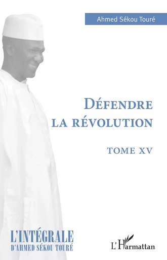 Défendre la révolution - Hadja Andre Toure - Editions L'Harmattan