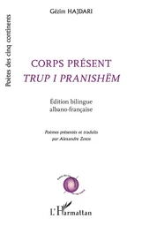 Corps présent <em>Trup i pranishëm</em>