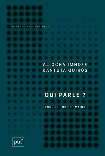 Qui parle ? - Aliocha Imhoff, Kantuta Quiros - PUF