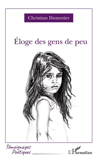 Éloge des gens de peu - Christian DUMOTIER - Editions L'Harmattan