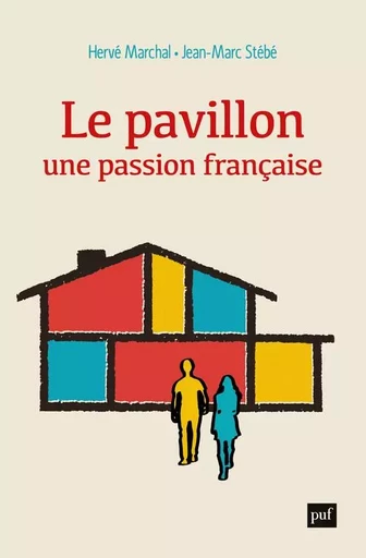 Le pavillon, une passion française -  Marchal herve/stebe jean-marc - PUF