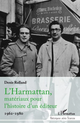 L'Harmattan, matériaux pour l'histoire d'un éditeur - Denis Rolland - Editions L'Harmattan