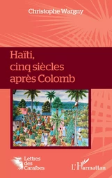 Haïti, cinq siècles après Colomb