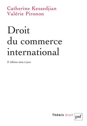 Droit du commerce international - CATHERINE KESSEDJIAN, Valérie Pironon - PUF