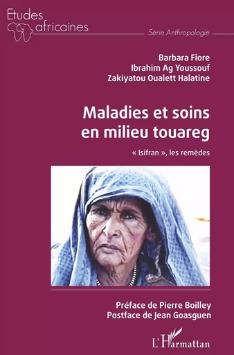 Maladies et soins en milieu touareg - Barbara Fiore, Zakiyatou Oualett Halatine, Ibrahim Ag Youssouf - Editions L'Harmattan