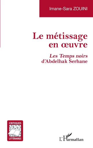 Le métissage en oeuvre - Imane-Sara ZOUINI - Editions L'Harmattan