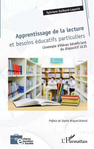 Apprentissage de la lecture et besoins éducatifs particuliers - Sylviane Guihard-Lepetit - Editions L'Harmattan