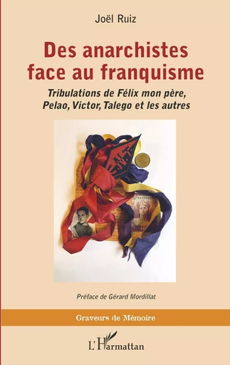 Des anarchistes face au franquisme - Joël Ruiz - Editions L'Harmattan