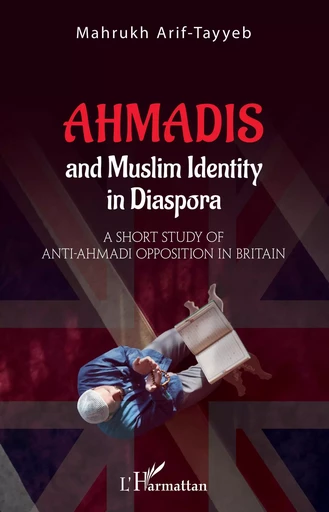 Ahmadis and Muslim identity in Diaspora - Mahrukh Arif-Tayyeb - Editions L'Harmattan