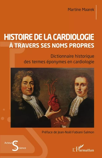 Histoire de la cardiologie à travers ses noms propres - Martine Maarek - Editions L'Harmattan