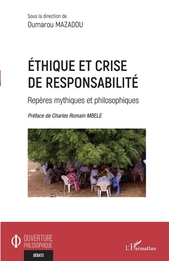 Ethique et crise de responsabilité - Oumarou Mazadou - Editions L'Harmattan