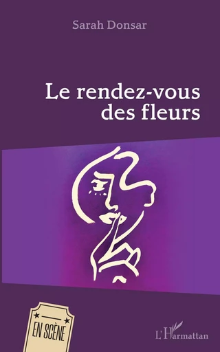 Le rendez-vous des fleurs - Sarah Donsar - Editions L'Harmattan