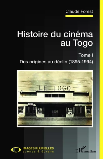 Histoire du cinéma au Togo -  Forest claude - Editions L'Harmattan