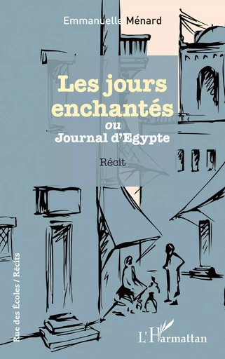 Les jours enchantés - Emmanuelle Ménard - Editions L'Harmattan