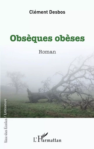 Obsèques obèses - Clément Desbos - Editions L'Harmattan