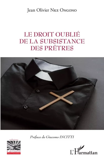 Le droit oublié de la subsistance des prêtres - Jean Olivier Nke Ongono - Editions L'Harmattan