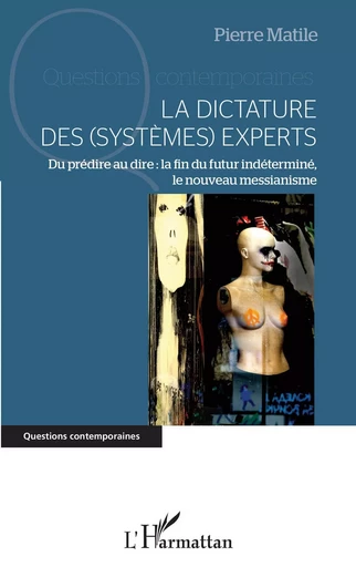 La dictature des (systèmes) experts - Pierre Matile - Editions L'Harmattan