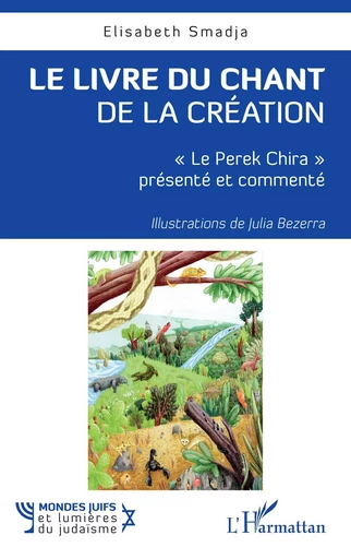 Le livre du chant de la Création - ELISABETH SMADJA - Editions L'Harmattan